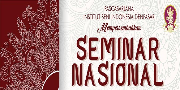 Seminar Nasional “Pemajuan Seni Untuk Membangun Kebudayaan dan Peradaban Yang Berkepribadian”